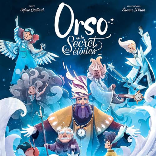 Orso et le secret des étoiles, l'histoire by Gaillard Sylvie