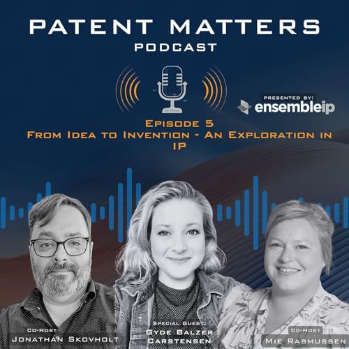 Episode 5 - From Idea to Invention - An Exploration in IP by Unknown