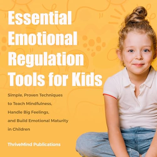 Essential Emotional Regulation Tools for Kids