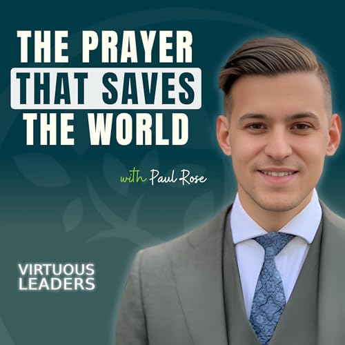 Ep.112 - Paul Rose on How Catholics Lost the Prayer That Saves the World | Liturgy of the Hours | Sacred Music | Catholic Tradition