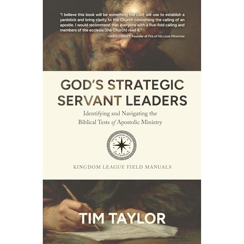 God’s Strategic Servant Leaders by Tim Taylor