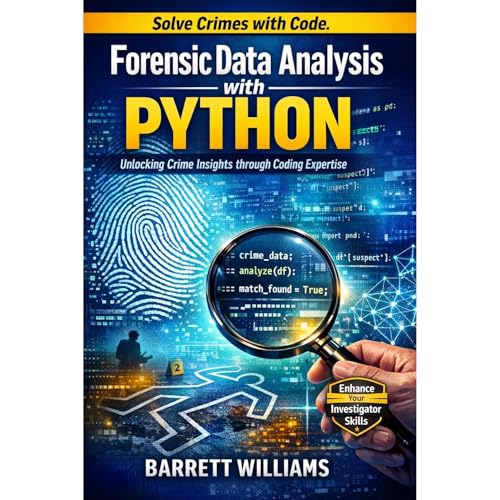 Forensic Data Analysis with Python by Barrett Williams