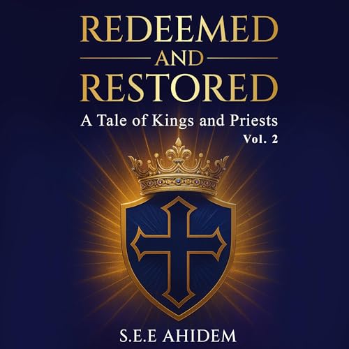Redeemed and Restored by S.E.E AHIDEM