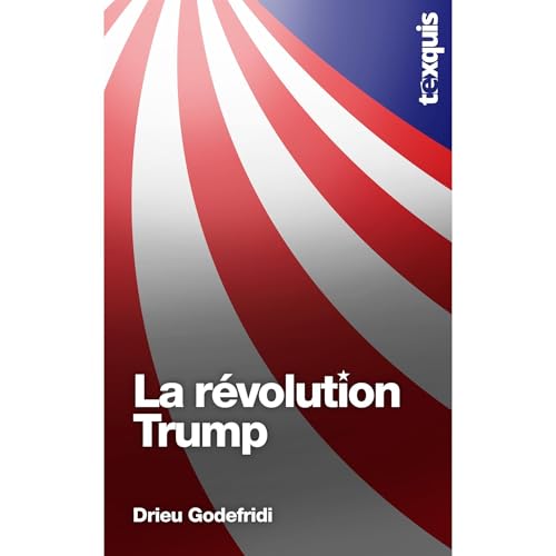 La révolution Trump by Drieu Godefridi