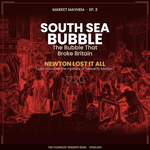 Market Mayhem EP03: The Bubble That Broke Britain — South Sea Bubble, 1720 by Unknown