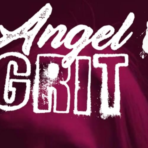 BONUS EPISODE: Angel Grit by Unknown