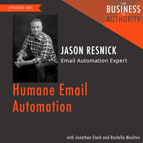Humane Email Automation with Jason Resnick by Unknown