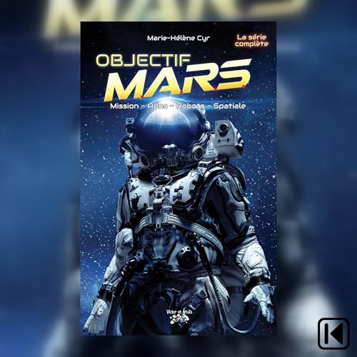 Objectif Mars: La série complète
