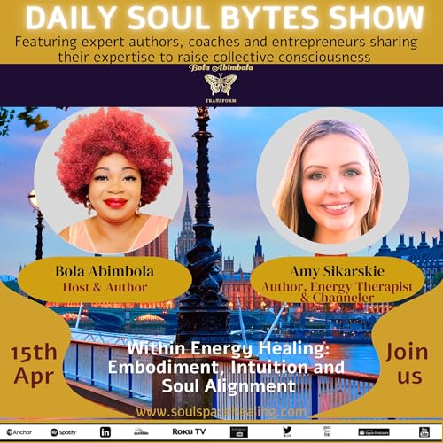 Within Energy Healing: Embodiment, Intuition and Soul Alignment w/ Amy Sikarskie by Unknown