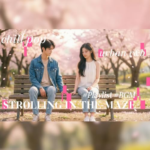 chill pop & urban r&b | Strolling in the Maze 曖昧迷宮的散步指南 | relaxing night walks & crush by Unknown