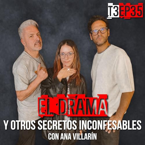 El drama y otros secretos inconfesables con Ana Villarin by Unknown