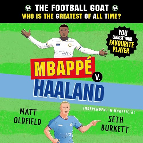 The Football GOAT: Mbapp&eacute; v. Haaland