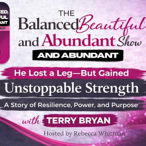 He Lost a Leg—But Gained Unstoppable Strength with Terry Bryan by Unknown