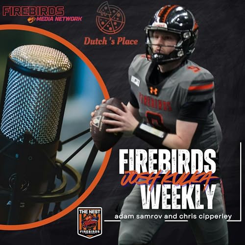 Firebirds Weekly: Josh Kulka LIVE from Dutch's Place by Unknown